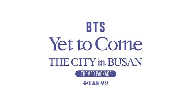 BTS <Yet To Come> THE CITY in BUSAN THEMED PACKAGE- Hotel Offers